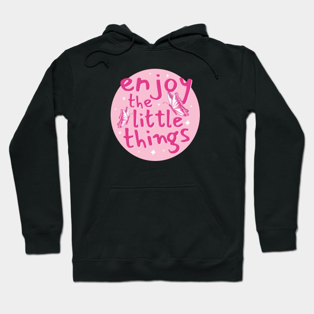 Enjoy The Little Things Text Design Hoodie by BrightLightArts